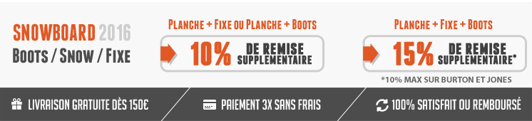 grosse remise : 10% sur le pack planche + fixations et 15% sur les pack planche + fixations +boots